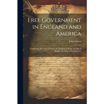 Free Government in England and America Free Government in England and America