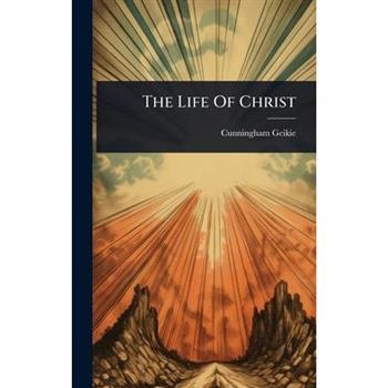 The Life Of Christ
