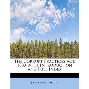The Corrupt Practices ACT, 1883 with Introduction and Full Index