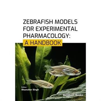 Zebrafish Models for Experimental Pharmacology