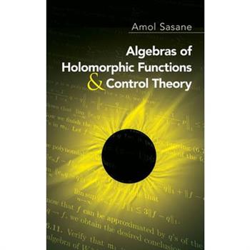 Algebras of Holomorphic Functions and Control Theory