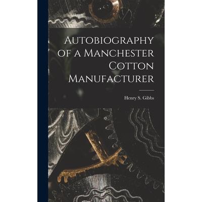 Autobiography of a Manchester Cotton Manufacturer