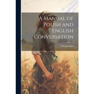 A Manual of Polish and English Conversation