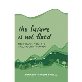 The Future Is Not Fixed