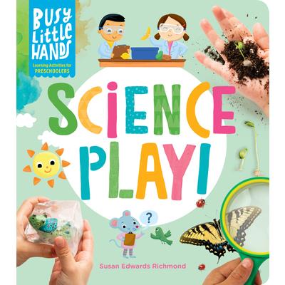Busy Little Hands: Science Play!