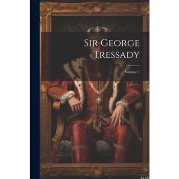 Sir George Tressady; Volume 1