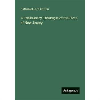 A Preliminary Catalogue of the Flora of New Jersey