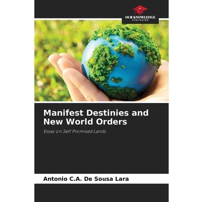 Manifest Destinies and New World Orders