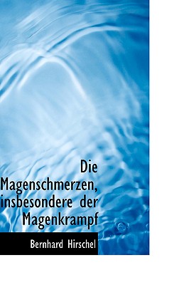 Die Magenschmerzen, Insbesondere Der Magenkrampf