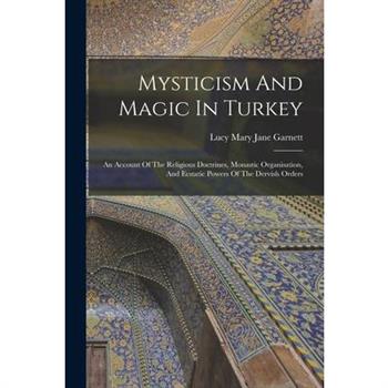 Mysticism And Magic In Turkey