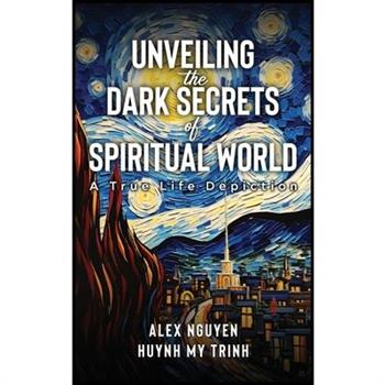 Unveiling The Dark Secrets Of Spiritual World