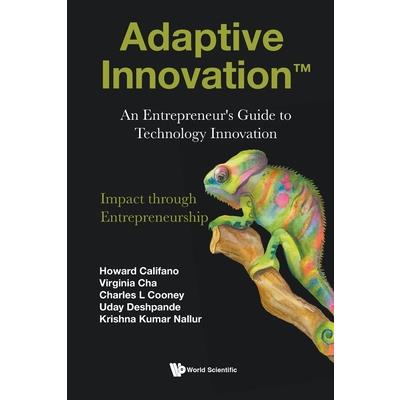 Adaptive Innovation: An Entrepreneur's Guide to Technology Innovation