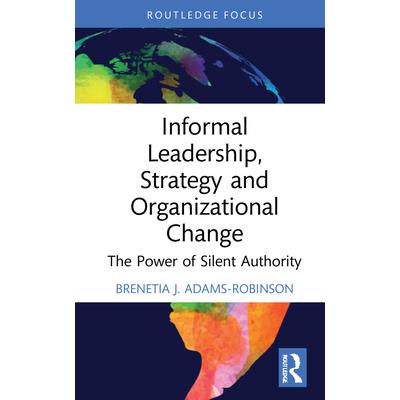 Informal Leadership, Strategy and Organizational Change