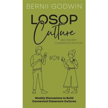 Loving our Students on Purpose (LoSoP) Culture Secondary Classroom Edition