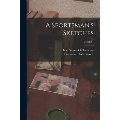 A Sportsman's Sketches; Volume 1