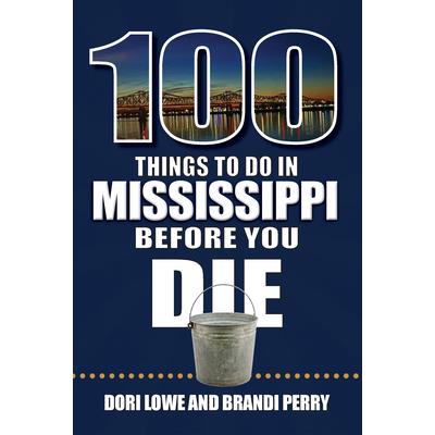 100 Things to Do in Mississippi Before You Die