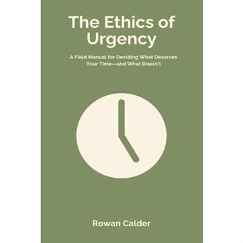 The Ethics of Urgency