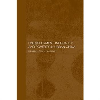 Unemployment, Inequality and Poverty in Urban China