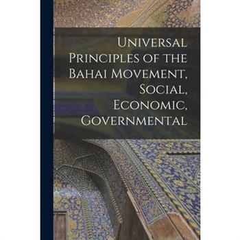 Universal Principles of the Bahai Movement, Social, Economic, Governmental
