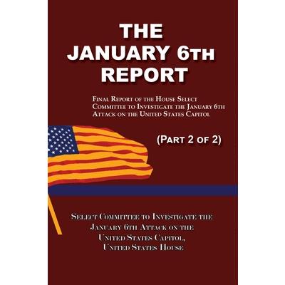 The January 6th Report (Part 2 of 2)
