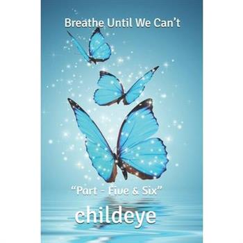 Breathe Until We Can't