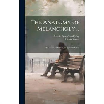 The Anatomy of Melancholy ...