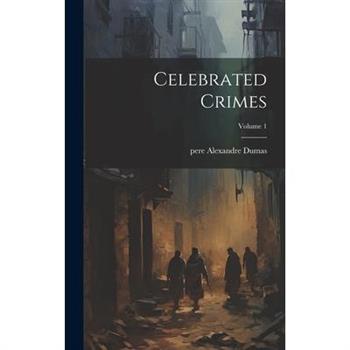 Celebrated Crimes; Volume 1