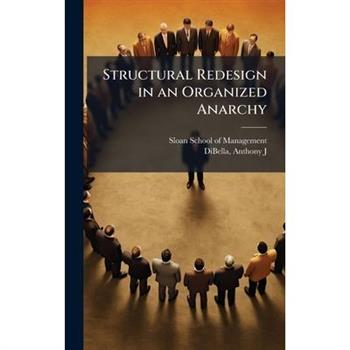 Structural Redesign in an Organized Anarchy