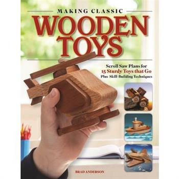 How to Make Classic Wooden Toys