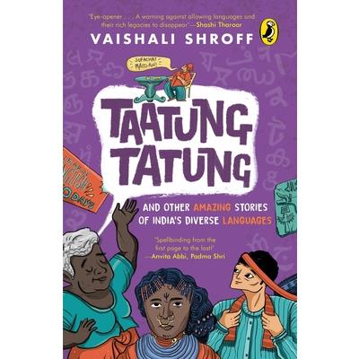 Taatung Tatung and Other Amazing Stories of India’s Diverse Languages