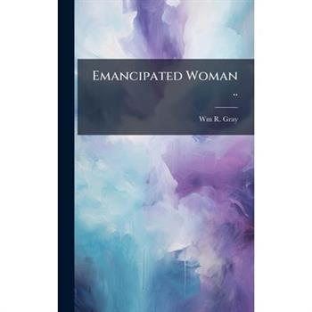 Emancipated Woman ..