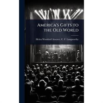 America’s Gifts to the Old World