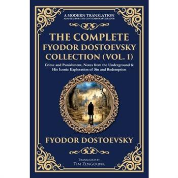 The Complete Fyodor Dostoevsky Collection (Vol. 1)