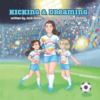 Kicking & Dreaming