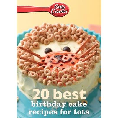 Betty Crocker 20 Best Birthday Recipes for Tots