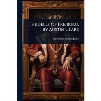 The Bells Of Freiburg, By Austin Clare