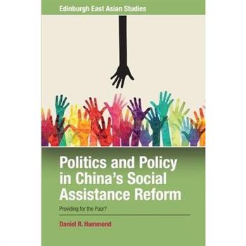 Politics and Policy in China's Social Assistance Reform