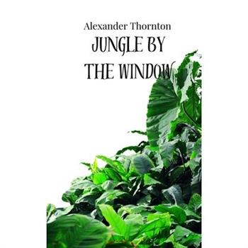 Jungle by the Window