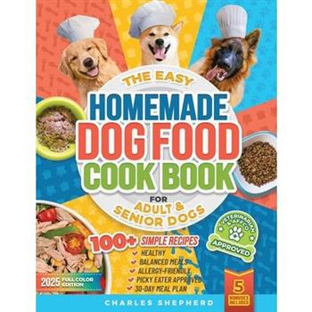 The Easy Homemade Dog Food Cookbook for Adult & Senior Dogs