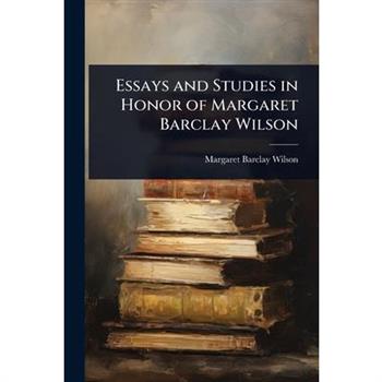 Essays and Studies in Honor of Margaret Barclay Wilson