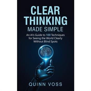 Clear Thinking Made Simple