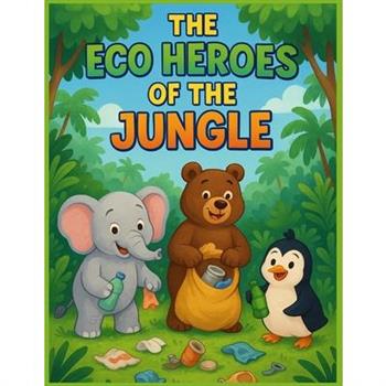 The Eco Heroes of the Jungle