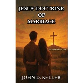 Jesus' Doctrine of Marriage