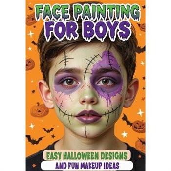 Face Painting for Boys - Easy Halloween Designs and Fun Makeup Ideas