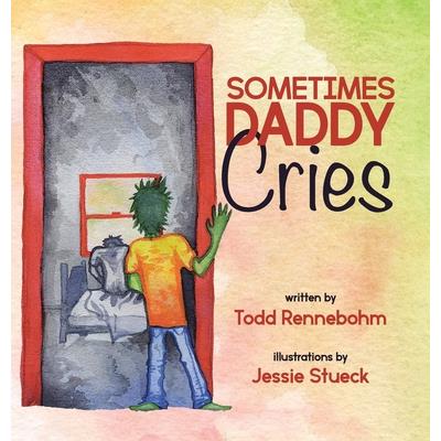 Sometimes Daddy Cries