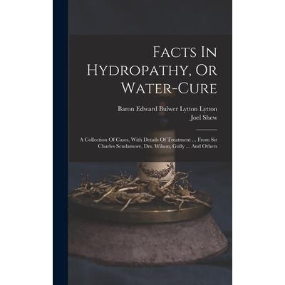 Facts In Hydropathy, Or Water-cure