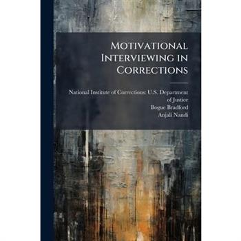 Motivational Interviewing in Corrections
