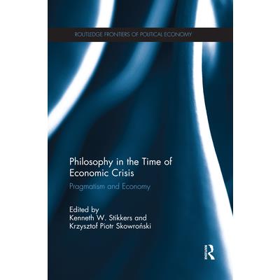 Philosophy in the Time of Economic CrisisPragmatism and Economy