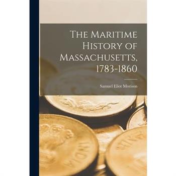 The Maritime History of Massachusetts, 1783-1860