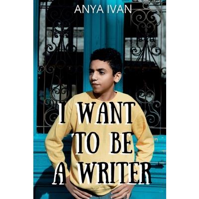 I Want To Be A Writer